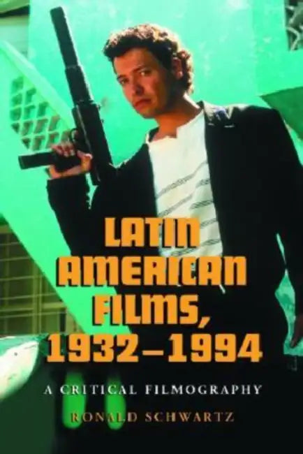 Buy Latin American Films, 1932-1994 (English, Ronald Schwartz) Online at Best Price - BookBajar