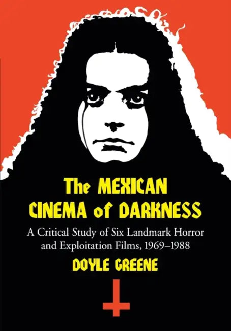 Buy The Mexican Cinema of Darkness (English, Doyle Greene) Online at Best Price - BookBajar