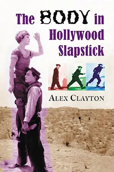 Buy The Body in Hollywood Slapstick (English, Alex Clayton) Online at Best Price - BookBajar