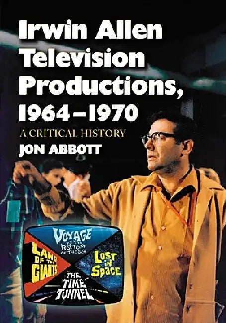 Buy Irwin Allen Television Productions, 1964-1970 (English, Jon Abbott) Online at Best Price - BookBajar