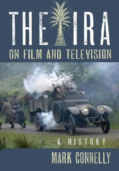Buy The IRA on Film and Television (English, Mark Connelly) Online at Best Price - BookBajar