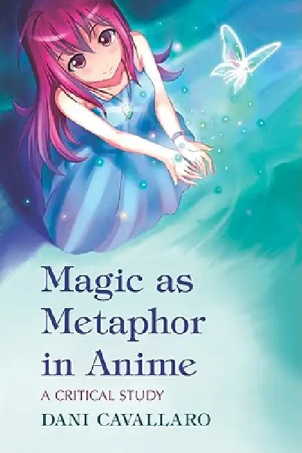 Buy Magic as Metaphor in Anime (English, Dani Cavallaro) Online at Best Price - BookBajar