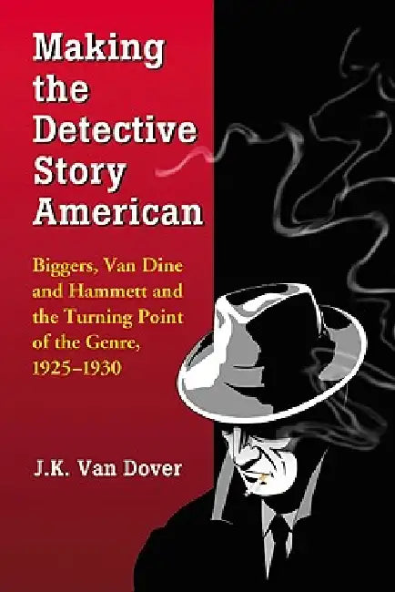 Buy Making the Detective Story American (English, J. K. Van Dover) Online at Best Price - BookBajar
