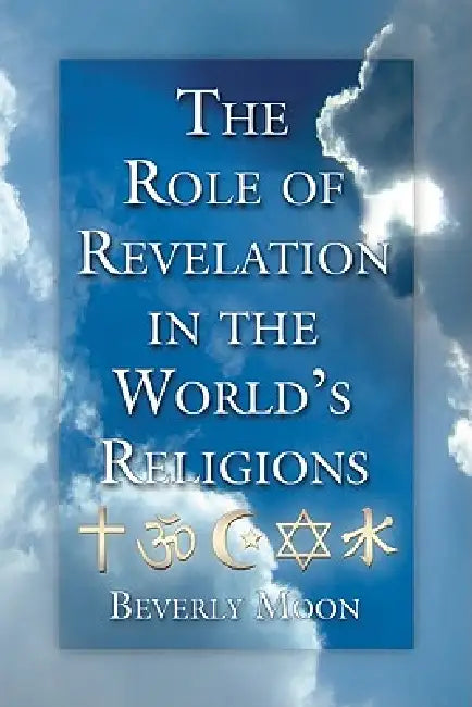 Buy The Role of Revelation in the World's Religions (English, Beverly Moon) Online at Best Price - BookBajar