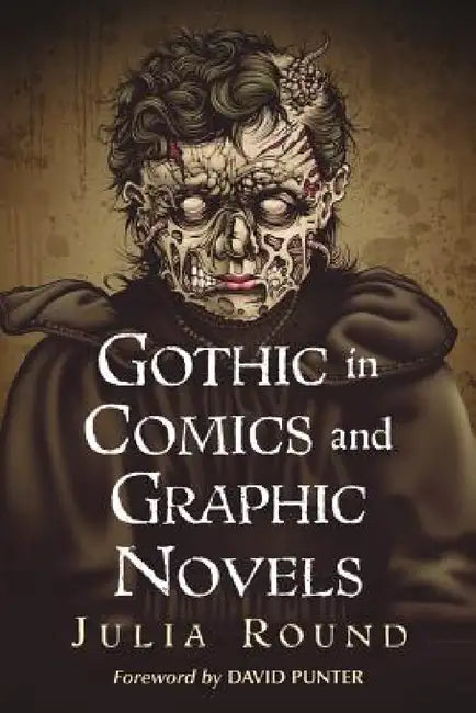 Buy Gothic in Comics and Graphic Novels (English, Julia Round) Online at Best Price - BookBajar