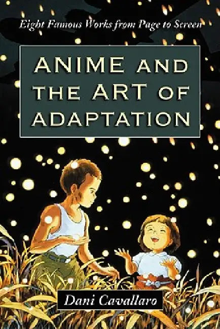 Buy Anime and the Art of Adaptation (English, Dani Cavallaro) Online at Best Price - BookBajar