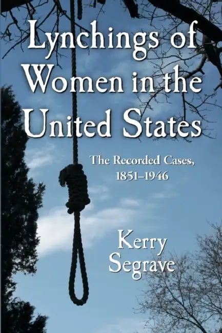 Buy Lynchings of Women in the United States (English, Kerry Segrave) Online at Best Price - BookBajar
