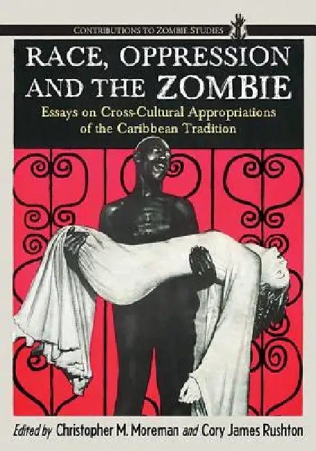 Buy Race, Oppression and the Zombie (English, Christopher M. Moreman | Cory James Rushton) Online at Best Price - BookBajar