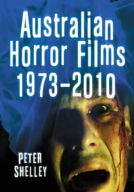 Buy Australian Horror Films, 1973-2010 (English, Peter Shelley) Online at Best Price - BookBajar