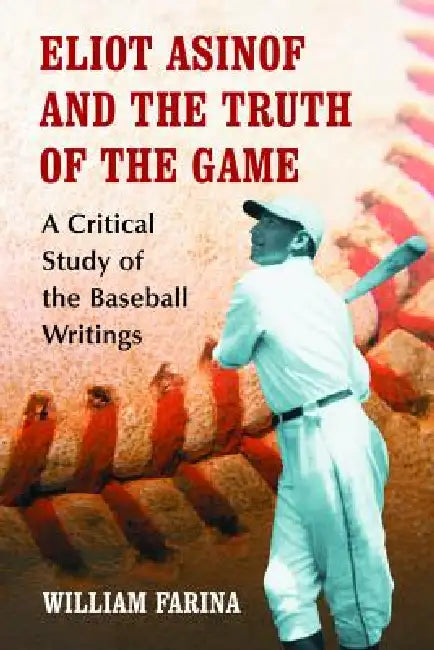 Buy Eliot Asinof and the Truth of the Game (English, William Farina) Online at Best Price - BookBajar