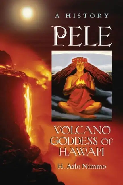Buy Pele, Volcano Goddess of Hawai'i (English, H. Arlo Nimmo) Online at Best Price - BookBajar