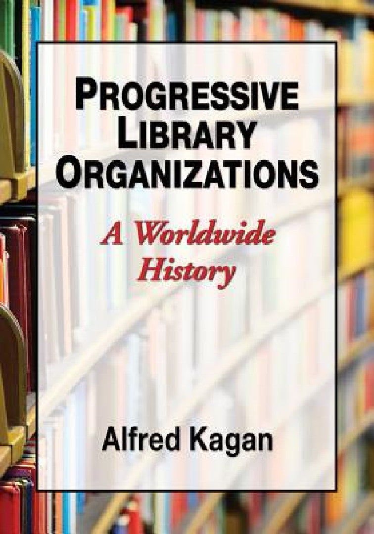 Buy Progressive Library Organizations (English, Alfred Kagan) Online at Best Price - BookBajar