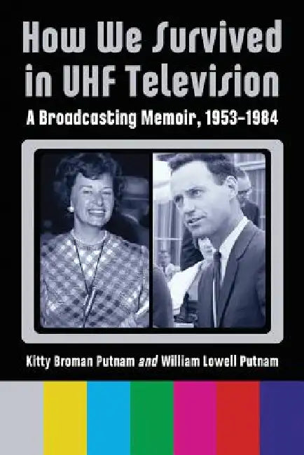 Buy How We Survived in UHF Television (English, Kitty Broman Putnam | William Lowell Putnam) Online at Best Price - BookBajar