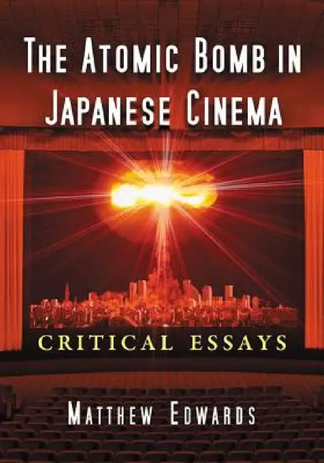 Buy The Atomic Bomb in Japanese Cinema (English, Matthew Edwards) Online at Best Price - BookBajar