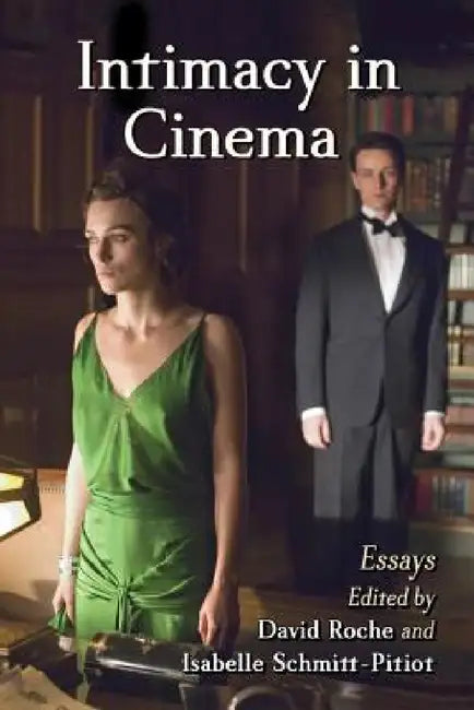 Buy Intimacy in Cinema (English, David Roche | Isabelle Schmitt-Pitiot) Online at Best Price - BookBajar
