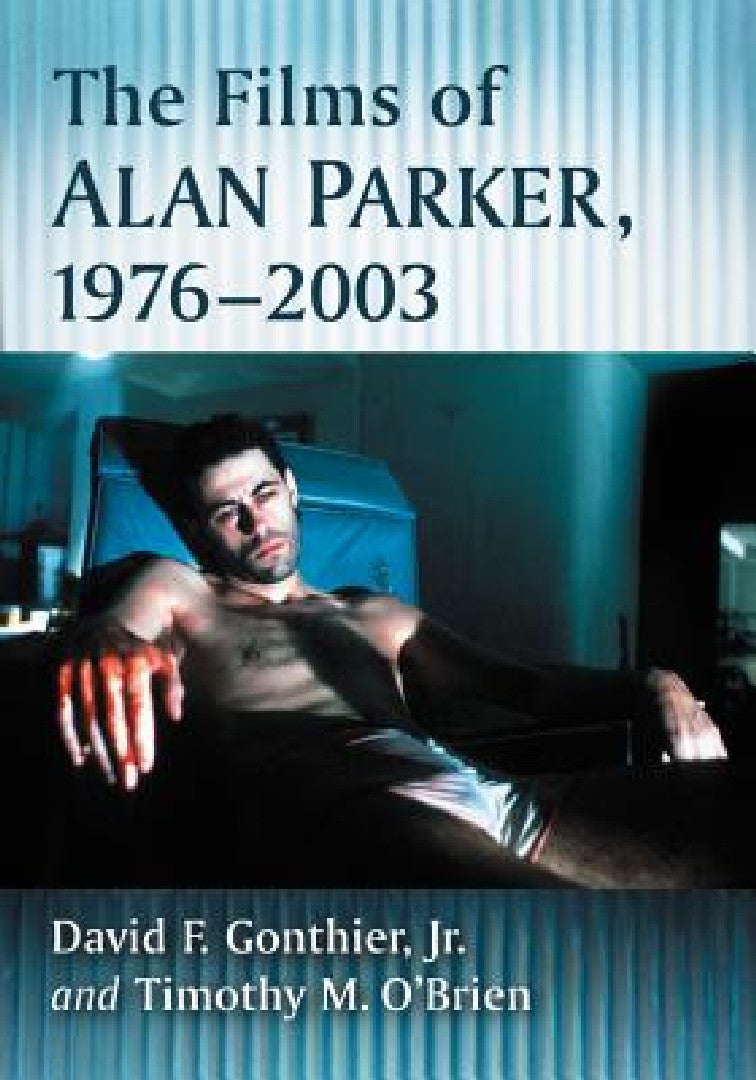 Buy The Films of Alan Parker, 1976-2003 (English, David F. Gonthier | Timothy M. O'Brien) Online at Best Price - BookBajar
