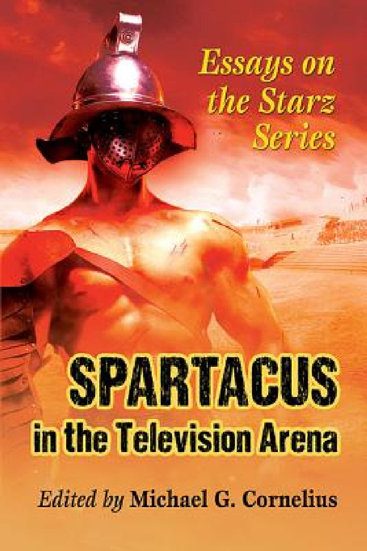Buy Spartacus in the Television Arena (English, Michael G. Cornelius) Online at Best Price - BookBajar