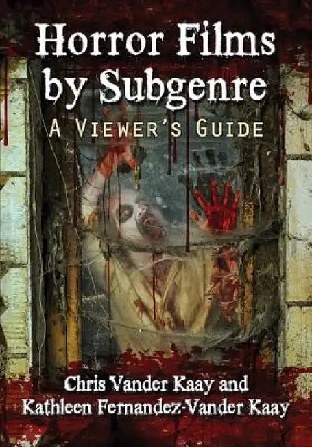 Buy Horror Films by Subgenre (English, Chris Vander Kaay | Kathleen Fernandez-Vander Kaay) Online at Best Price - BookBajar