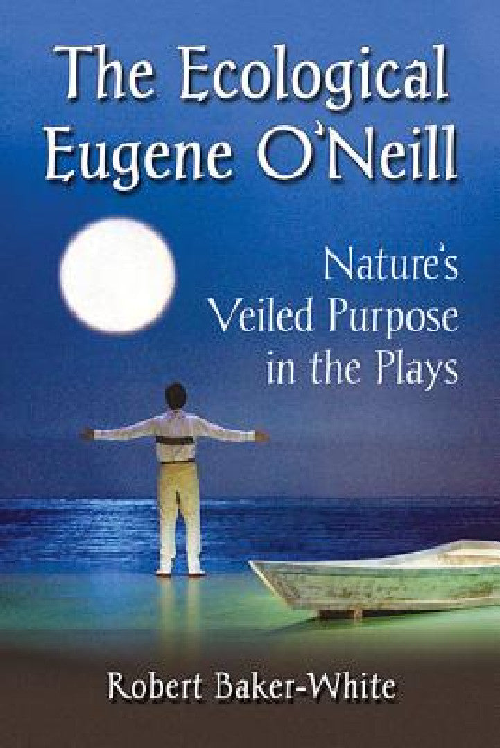 Buy The Ecological Eugene O'Neill (English, Robert Baker-White) Online at Best Price - BookBajar
