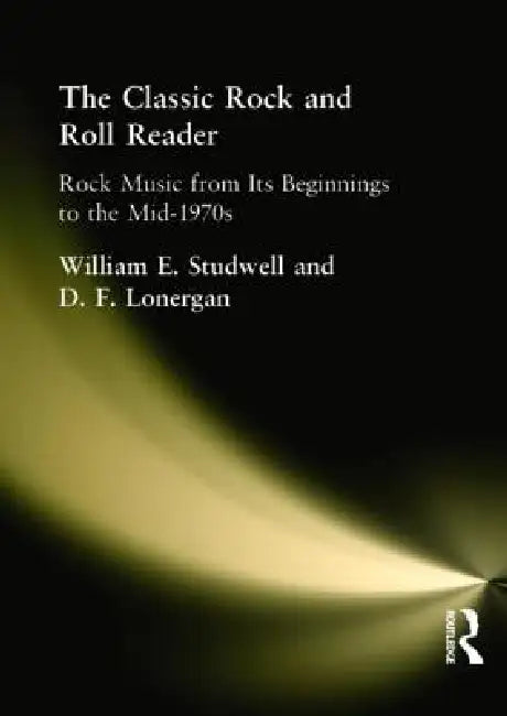 Buy The Classic Rock and Roll Reader (English, William E. Studwell | David Lonergan) Online at Best Price - BookBajar