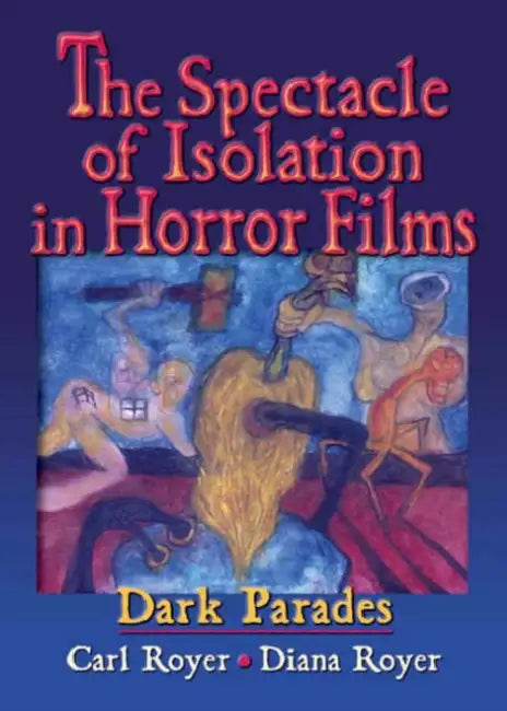 Buy The Spectacle of Isolation in Horror Films (English, Royer Carl) Online at Best Price - BookBajar