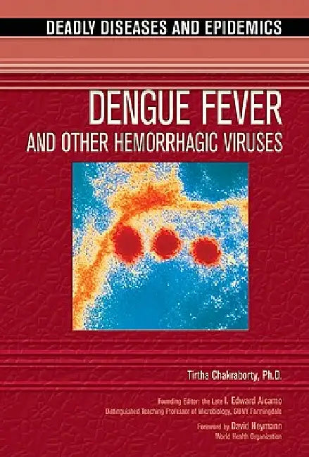 Buy Dengue Fever and Other Hemorrhagic Viruses (English, Tirtha Chakraborty | Edward I. Alcamo | David Heymann) Online at Best Price - BookBajar
