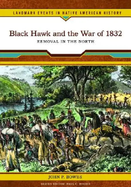 Buy Black Hawk and the War of 1832 (English, John P. Bowes) Online at Best Price - BookBajar