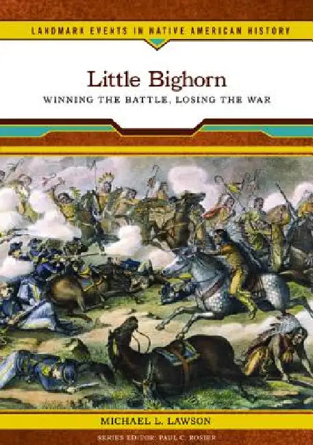 Buy Little Bighorn (English, Michael L. Lawson | Paul C. Rosier) Online at Best Price - BookBajar