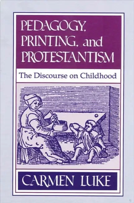 Buy Pedagogy, Printing and Protestantism (English, Carmen Luke) Online at Best Price - BookBajar