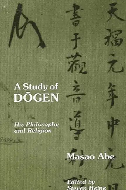 Buy A Study of Dōgen (English, Masao Abe | Steven Heine) Online at Best Price - BookBajar