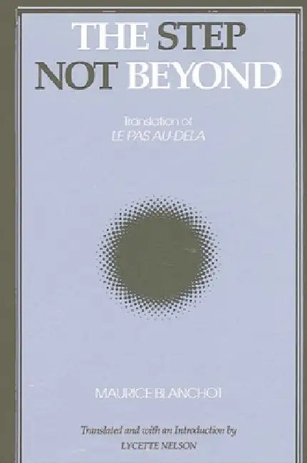 Buy The Step Not Beyond (English, Maurice Blanchot | Lycette Nelson) Online at Best Price - BookBajar