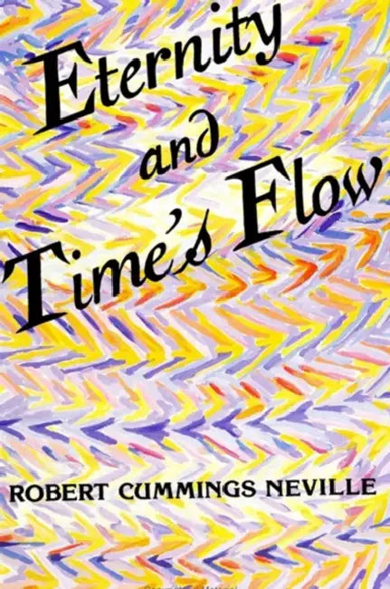 Buy Eternity and Time's Flow (English, Robert Cummings Neville) Online at Best Price - BookBajar
