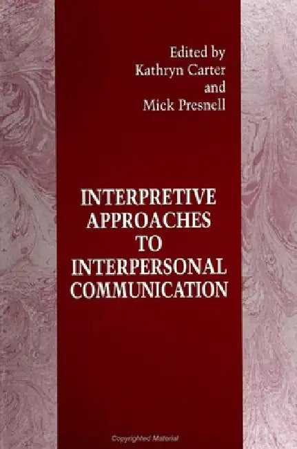 Buy Interpretive Approaches to Interpersonal Communication (English, Kathryn Carter | Mick Presnell) Online at Best Price - BookBajar