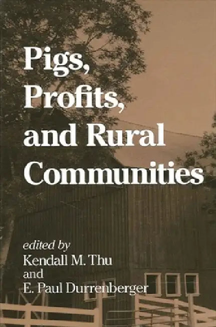 Buy Pigs, Profits, and Rural Communities (English, Kendall M. Thu | E. Paul Durrenberger) Online at Best Price - BookBajar