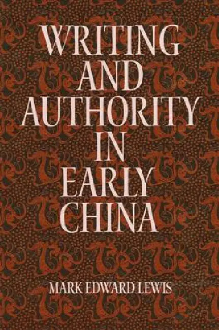 Buy Writing and Authority in Early China (English, Mark Edward Lewis) Online at Best Price - BookBajar