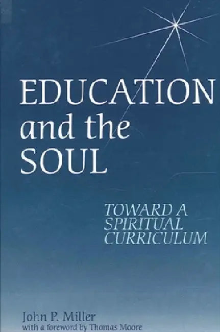 Buy Education and the Soul (English, John P. Miller) Online at Best Price - BookBajar