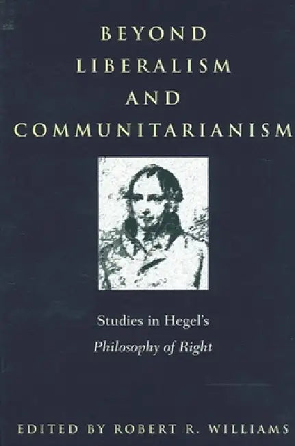 Buy Beyond Liberalism and Communitarianism (English, Robert R. Williams) Online at Best Price - BookBajar