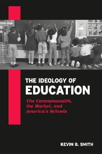 Buy The Ideology of Education (English, Kevin B. Smith) Online at Best Price - BookBajar