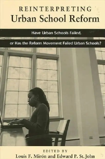 Buy Reinterpreting Urban School Reform (English, Louis F. Miron | Edward P. St John) Online at Best Price - BookBajar