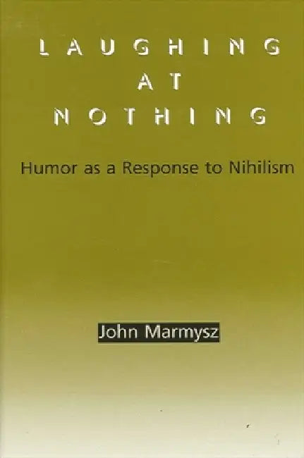 Buy Laughing at Nothing (English, John Marmysz) Online at Best Price - BookBajar