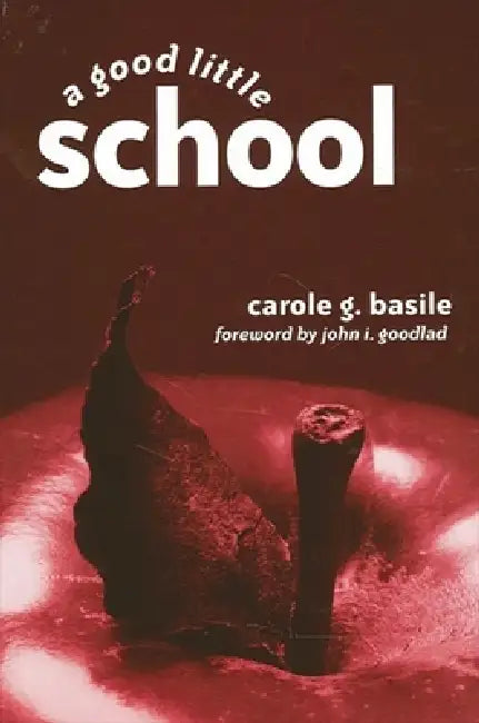 Buy A Good Little School (English, Carole G. Basile | John I. Goodlad) Online at Best Price - BookBajar