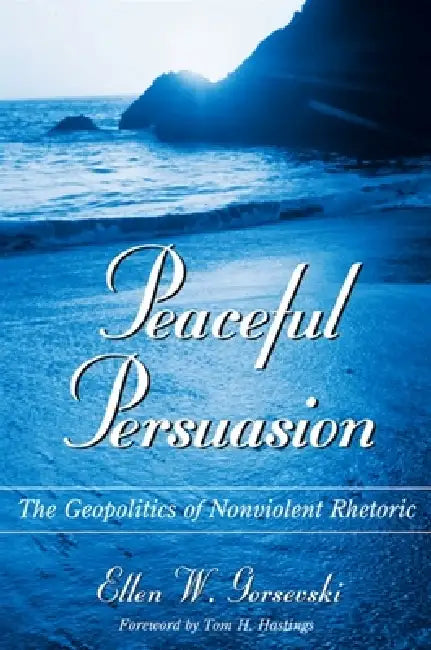 Buy Peaceful Persuasion (English, Ellen W. Gorsevski | Tom H. Hastings) Online at Best Price - BookBajar