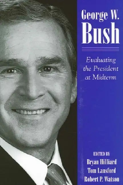 Buy George W. Bush (English, Bryan Hilliard | Tom Lansford | Robert P. Watson) Online at Best Price - BookBajar
