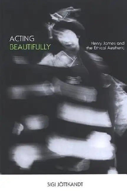 Buy Acting Beautifully (English, Sigi Jöttkandt) Online at Best Price - BookBajar