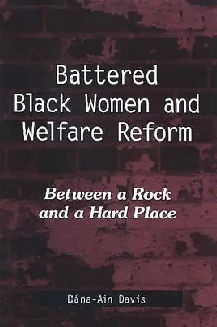 Buy Battered Black Women and Welfare Reform (English, Dána-Ain Davis) Online at Best Price - BookBajar