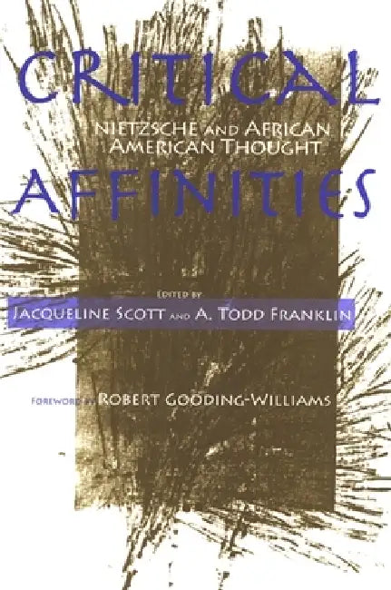 Buy Critical Affinities (English, Jacqueline Scott | A. Todd Franklin | Robert Gooding-Williams) Online at Best Price - BookBajar