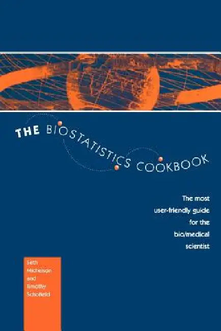 Buy The Biostatistics Cookbook (English, S. Michelson | T. Schofield) Online at Best Price - BookBajar