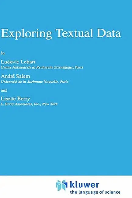Buy Exploring Textual Data (English, Ludovic Lebart | A. Salem | L. Berry) Online at Best Price - BookBajar