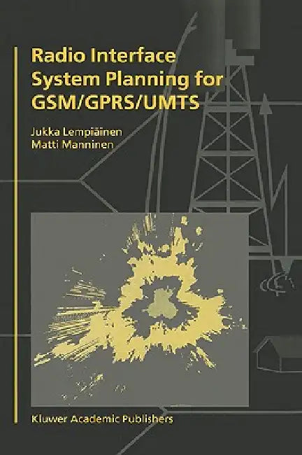 Buy Radio Interface System Planning for Gsm/Gprs/Umts (English, Jukka Lempiäinen | Matti Manninen) Online at Best Price - BookBajar