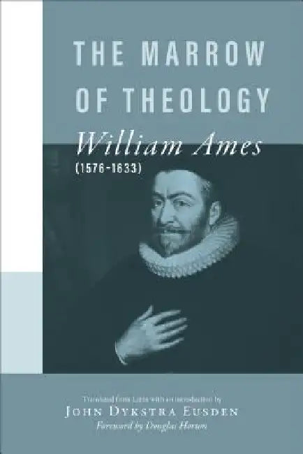 Buy The Marrow of Theology (English, William Ames | John Dykstra Eusden | Douglas Horton) Online at Best Price - BookBajar
